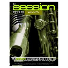 The Session for Flute with Mp3s: The Ultimate Play-Along & Band Parts in a Box Set 10 Original Modern..., Createspace
