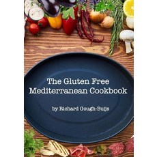 The Gluten Free Mediterranean Cookbook Paperback, Createspace Independent Publishing Platform