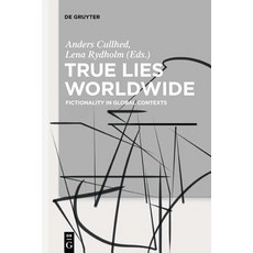 True Lies Worldwide: Fictionality in Global Contexts Paperback, de Gruyter