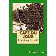 Cafe Du Jour: Risking It All Paperback, Robin's Nest Press