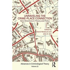 Unraveling the Crime-Place Connection Volume 22: New Directions in Theory and Policy Hardcover, Routledge