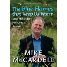 The Blue Flames That Keep Us Warm: Mike McCardell's Favourite Stories Paperback, Harbour Publishing