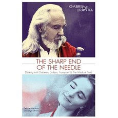 The Sharp End of the Needle (Dealing with Diabetes Dialysis Transplant and the Medical Field) Paperback, Global Community Communications Publishing