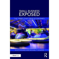 Small Business Exposed: The Tribes That Drive Economies Paperback, Routledge