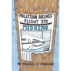 Malaysian Airlines Flight 370: Sodomy Kleptocracy and Espionage Paperback, Createspace Independent Publishing Platform