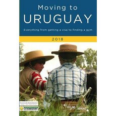 Moving to Uruguay 2018: Black & White Edition Paperback, Feeling Abroad