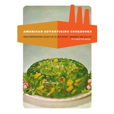 American Advertising Cookbooks: How Corporations Taught Us to Love Bananas Spam and Jell-O Paperback, Process