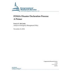 Fema's Disaster Declaration Process: A Primer Paperback, Createspace