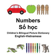 English-Vietnamese Numbers Children's Bilingual Picture Dictionary Paperback, Createspace Independent Publishing Platform