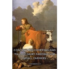 Continuous Cropping and Tillage Dairy Farming for Small Farmers Hardcover, Hesperides Press
