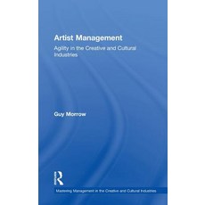 Artist Management: Agility in the Creative and Cultural Industries Hardcover, Routledge
