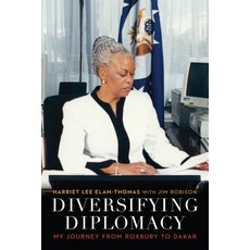 Diversifying Diplomacy: My Journey from Roxbury to Dakar Hardcover, Potomac Books