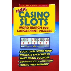 16x16 Casino Slots Word Search 300 Large Print Puzzles Paperback, Createspace Independent Publishing Platform