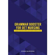 Grammar Booster for Oet Nursing: Language and Grammar for Effective Communication in Healthcare Settings Paperback, Eltworks