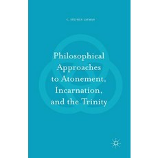 Philosophical Approaches to Atonement Incarnation and the Trinity Paperback, Palgrave MacMillan