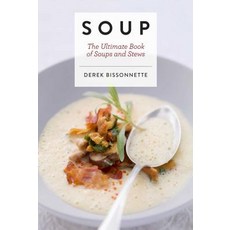 Soup: The Ultimate Book of Soups and Stews Hardcover, Cider Mill Press