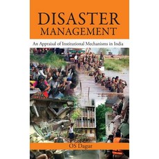 Disaster Management: An Appraisal of Institutional Mechanism in India Hardcover, K W Publishers Pvt Ltd