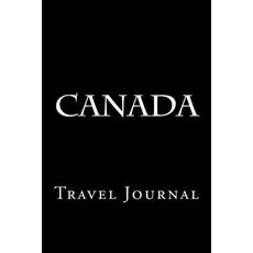 Canada: Travel Journal Paperback, Createspace Independent Publishing Platform