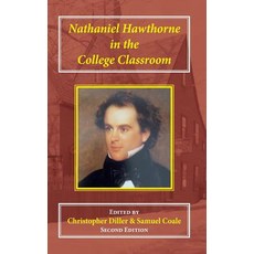 Nathaniel Hawthorne in the College Classroom: Contexts Materials and Approaches Hardcover, Edward Everett Root