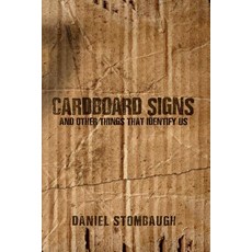 Cardboard Signs and Other Things That Identify Us Paperback, Createspace Independent Publishing Platform
