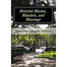 Pictorial Blooms Blunders and Blessings Paperback, Createspace Independent Publishing Platform
