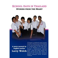 School Days in Thailand: Stories from the Heart Paperback, Trafford Publishing