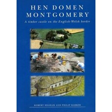 Hen Domen Montgomery: A Timber Castle on the English-Welsh Border Paperback, University of Exeter Press