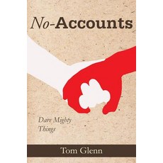 No-Accounts: Dare Mighty Things Paperback, Apprentice House