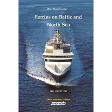 Ferries on Baltic and North Sea: An Overview / Third Actualized Edition Paperback, Northern Aeromarine Ltd.