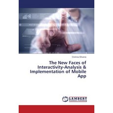 The New Faces of Interactivity-Analysis & Implementation of Mobile App Paperback, LAP Lambert Academic Publishing