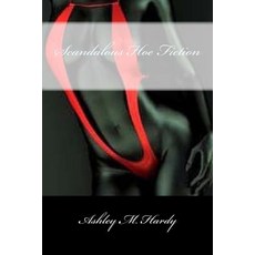 Scandalous Hoe Fiction Paperback, Createspace Independent Publishing Platform