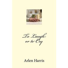 To Laugh or to Cry Paperback, Createspace Independent Publishing Platform