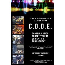 C.O.D.E: Living Happy Healthy and Whole Submerged in Tragedy Trauma and Death Paperback, Engaging Life & Leadership, LLC