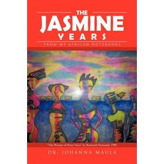 The Jasmine Years: From My African Notebooks Paperback, iUniverse