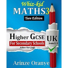 Whiz-Kid Mathematics 3 GCSE Paperback, Createspace Independent Publishing Platform