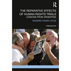The Reparative Effects of Human Rights Trials: Lessons from Argentina Hardcover, Routledge