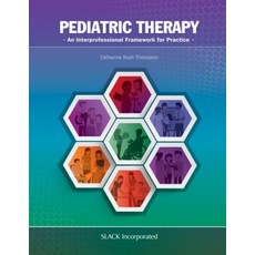 Pediatric Therapy: An Interprofessional Framework for Practice Spiral, Slack
