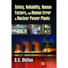 Safety Reliability Human Factors and Human Error in Nuclear Power Plants Hardcover, Taylor & Francis a CRC Title Part of Taylor &