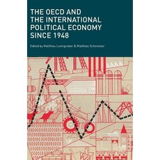 The OECD and the International Political Economy Since 1948 Hardcover, Palgrave MacMillan