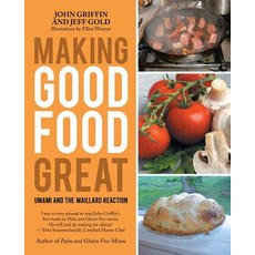Making Good Food Great: Umami and the Maillard Reaction Paperback, iUniverse