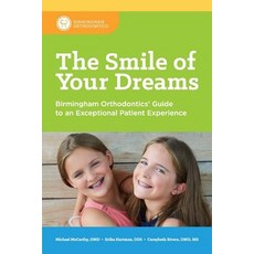 The Smile of Your Dreams: Birmingham Orthodontics' Guide to an Exceptional Patient Experience Paperback, Advantage Media Group