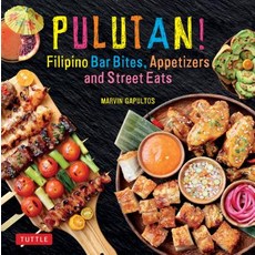 Pulutan! Filipino Bar Bites Appetizers and Street Eats: 54 Easy-To-Make Recipes Hardcover, Tuttle Publishing