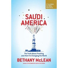 Saudi America: The Truth about Fracking and How It's Changing the World Paperback, Columbia Global Reports