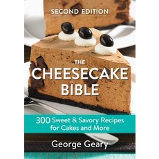 The Cheesecake Bible: 300 Sweet and Savory Recipes for Cakes and More Paperback, Robert Rose