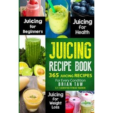 Juicing Recipe Book: 365 Juicing Recipes for Every Condition Paperback, Createspace Independent Publishing Platform