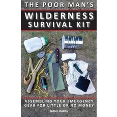 Poor Man's Wilderness Survival Kit: Assembling Your Emergency Gear for Little or No Money Paperback, Prepper Press