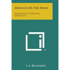 Mencius on the Mind: Experiments in Multiple Definition Paperback, Literary Licensing, LLC