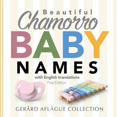Beautiful Chamorro Baby Names: With English Translations Paperback, Createspace Independent Publishing Platform