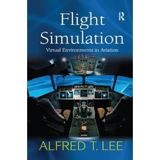 Flight Simulation: Virtual Environments in Aviation Paperback, Routledge