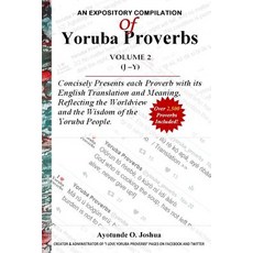 An Expository Compilation of Yoruba Proverbs Paperback, Createspace Independent Publishing Platform